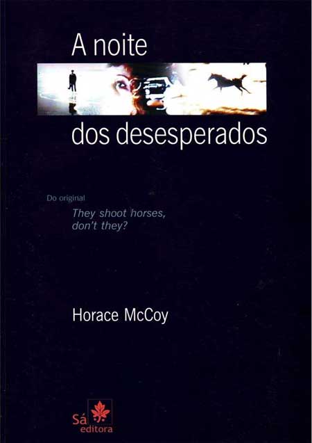 A NOITE DOS DESESPERADOS: “THEY SHOOT HORSES, DON’T THEY?”