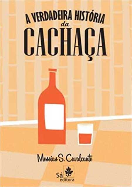 A VERDADEIRA HISTÓRIA DA CACHAÇA